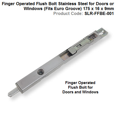 Finger Operated Flush Bolt Stainless Steel for Doors or Windows (Fits Euro Groove) 175 x 16 x 9mm